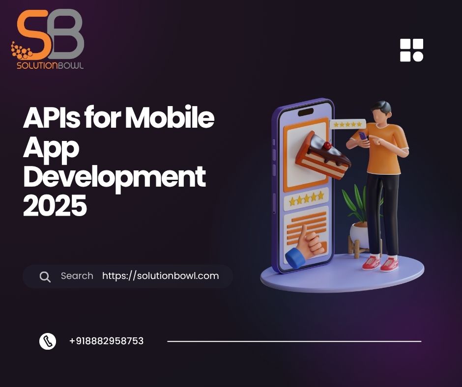 APIs for Mobile App Development 2025